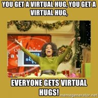you-get-a-virtual-hug-you-get-a-virtual-hug-everyone-gets-virtual-hugs.jpg